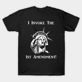 I Invoke the 1st Amendment T-Shirt